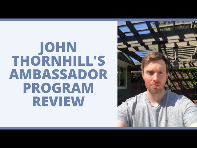 The John Thornhills Ambassador Program Review